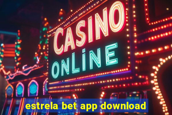 estrela bet app download